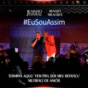 Termina Aqui / Vem Pra Ser Meu Refrão / Mutirão de Amor (Eu Sou Assim, Ao Vivo)