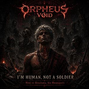 I’M HUMAN, NOT A SOLDIER (Mimi ni Binadamu, Sio Mwanajeshi)