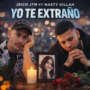 YO TE EXTRAÑO (feat. NASTY KILLAH)