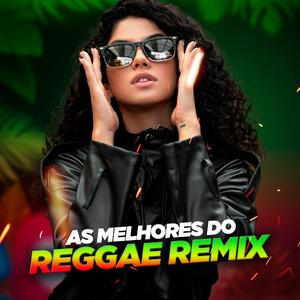 As Melhores do (Reggae Remix)