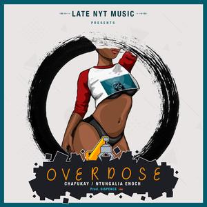 Overdose (feat. Ntungalia Enoch)