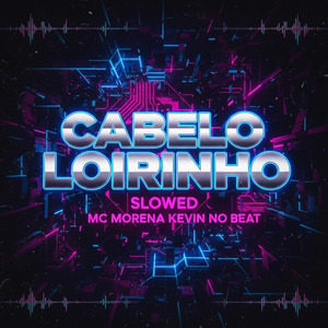 Cabelo Loirinho Slowed