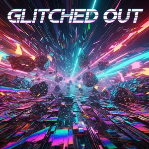 Glitched Out