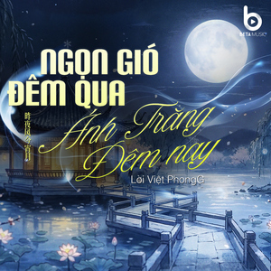 Ngọn Gió Đêm Qua, Ánh Trăng Đêm Nay (PhongG Cover - Beta Music)