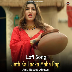 Jeth Ka Ladka Maha Papi (lofi remix)