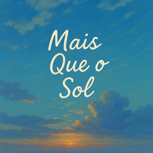 Mais Que o Sol