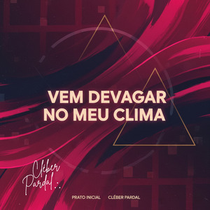 Vem Devagar no Meu Clima