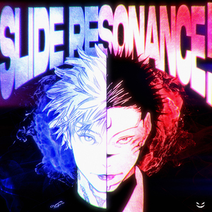 SLIDE RESONANCE!