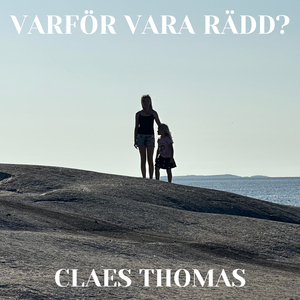 Varför vara rädd?