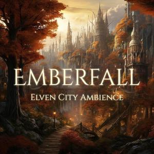Emberfall (elven city ambience)