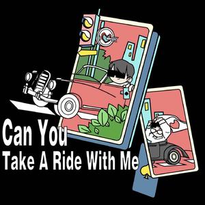 Can u take ride with me