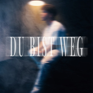 Du bist weg