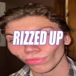 rizzed up (feat. Somebody or Nobody & nasur.)
