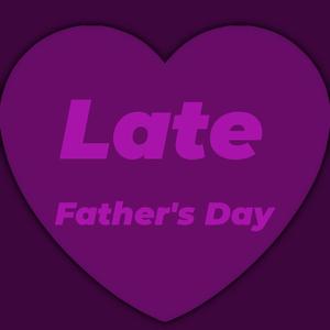 A Late Father's Day