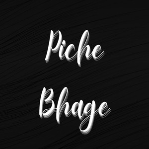 Piche Bhage