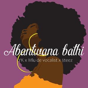 Abantwana bathi
