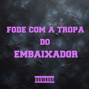 Fode Com a Tropa do Embaixador