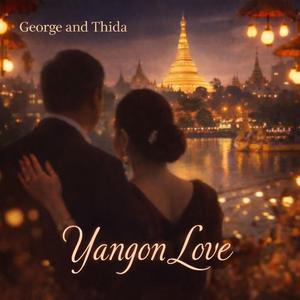 《Yongon Love/仰光之恋》