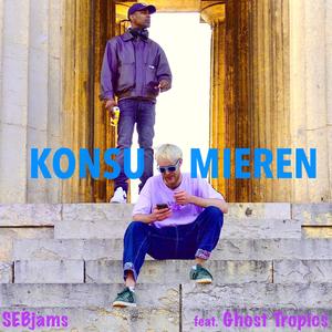 Konsumieren (feat. Ghost Tropics)