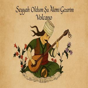 Seyyah Oldum Şu Alemi Gezerim