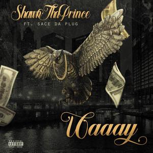 Waaay (feat. Sace Da Plug)