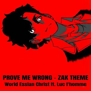 PROVE ME WRONG ZAK THEME