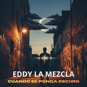 CUANDO SE PONGA OSCURO