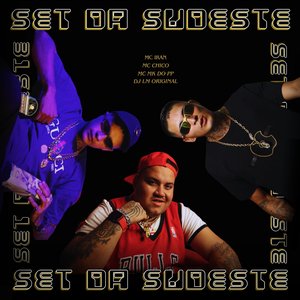 Set Da sudeste - MC Iran, MC Chico, MC MK do PP (DJ LM ORIGINAL)
