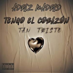 Tengo el Corazón Tan Triste