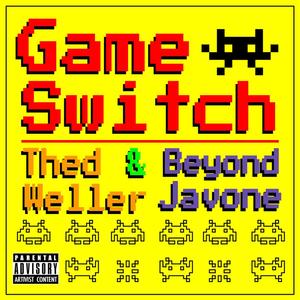 Game Switch (feat. Beyond Javone)