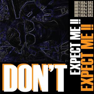 Don't expect me