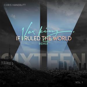 If I Ruled The World (Vex King Remix) (Vex King Remix)