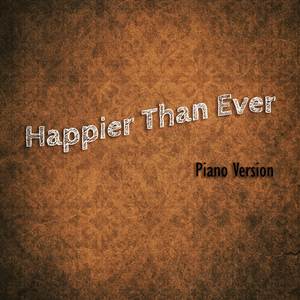 Happier Than Ever (Piano Version)