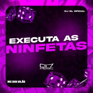 Executa as Ninfetas