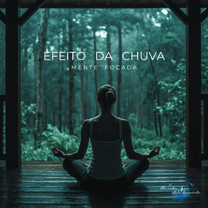 Constante Som da Chuva Para Levar a Mente ao Foco (P06)