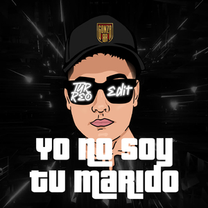 Yo No Soy Tu Marido (Turreo Edit)