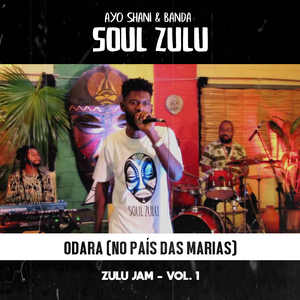 Odara (No País das Marias): Zulu Jam, Vol. 1