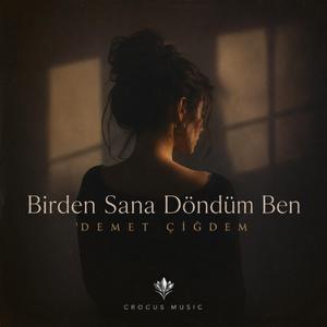 Birden Sana Döndüm Ben