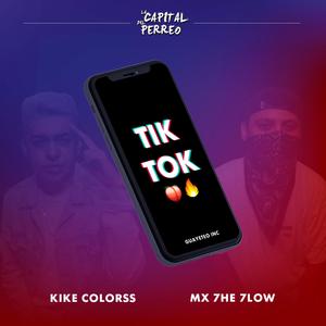 TIK TOK (feat. Kike Colorss, Mx 7he 7low, El pintor & Sure Valenciaga)