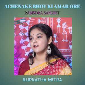 ACHENAKE BHOY KI AMAR ORE