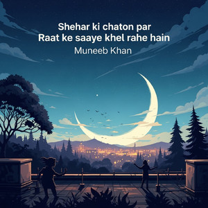 Shehar ki chhaton par Raat ke saaye khel rahe hain
