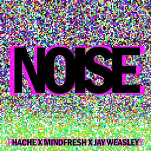 NOISE (feat. Jay Weasley & MindFresh)