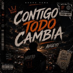 CONTIGO TODO CAMBIA