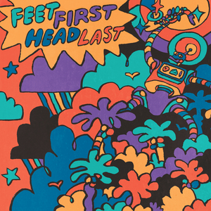 Feet First, Head Last