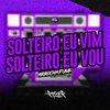 DJ Roger Remix - Solteiro Eu Vim Solteiro Eu Vou [Arrocha Funk]