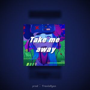 Take Me Away (Original Mix)