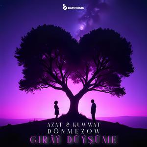 Giraý Düýşüme (feat. Kuwwat Dönmezow)