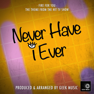 Fire For You (From "Never Have I Ever")