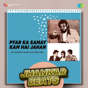 Pyar Ka Samay Kam Hai Jahan - Jhankar Beats