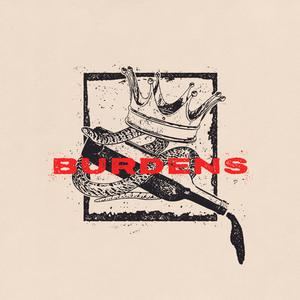 Burdens (feat. Crossed)
